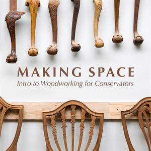 Call for applications to Making Space: Intro to Woodworking for Conservators